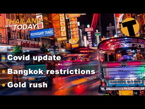 Thailand News Today | Covid update, Bangkok restrictions, Gold rush | December 29