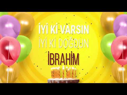 İBRAHİM - İyi ki Varsın İyi ki Doğdun İbrahim #ibrahim