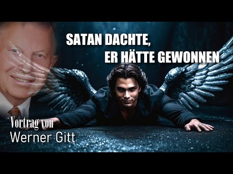 "SATAN DACHTE, ER HÄTTE GEWONNEN" | Das größte Ereignis der Weltgeschichte | Werner Gitt