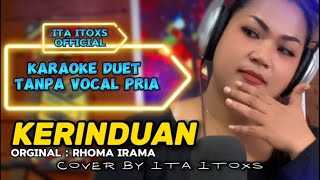 Download lagu KERINDUAN ~ RHOMA IRAMA || KARAOKE DUET TANPA VOCAL PRIA || COVER BY ITA ITOXS mp3