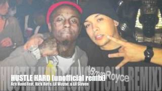 Ace Hood Lil Wayne Rick Ross Lil Steven Hustle Hard Remix