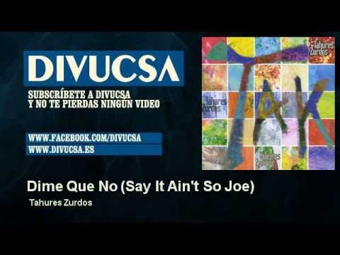 Tahures Zurdos - Dime Que No - Say It Ain't So Joe - feat. Murray Head