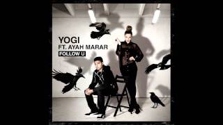 Yogi Ft Ayah Marar - Follow U (Sezer Uysal Mix) video