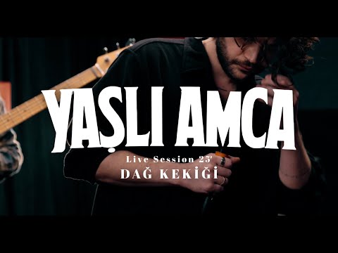 Yaşlı Amca - Dağ Kekiği (Live Session 25')