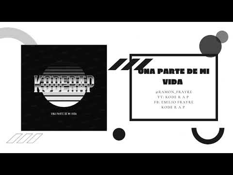 Una parte de mi vida - KODE r a p