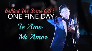 Te Amo Mi Amor (OST. One Fine Day Movie) Ajay Ideaz | BTS