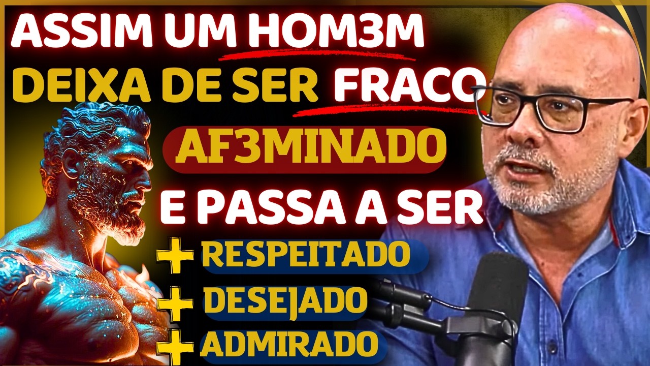 HOMENS FAÇAM ISSO E DEIXEM DE SER AFEMINADOS , FRÁGEIS E COMECEM A SER MAIS ADMIRADOS E DESEJADOS