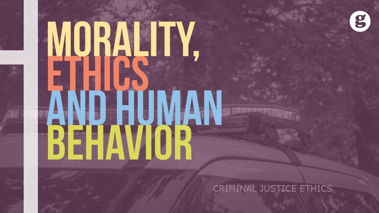 Morality, Ethics and Human Behavior