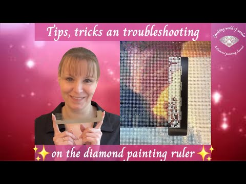 Tips, tricks and troubleshooting on the diamond painting ruler!
