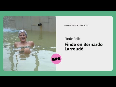 FINDE FOLK | Programa 30 | Finde en Bernardo Larroudé