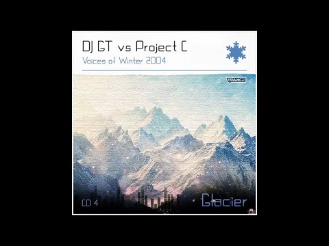 DJ GT vs Project C  - Voices of Winter 2004 (Glacier)