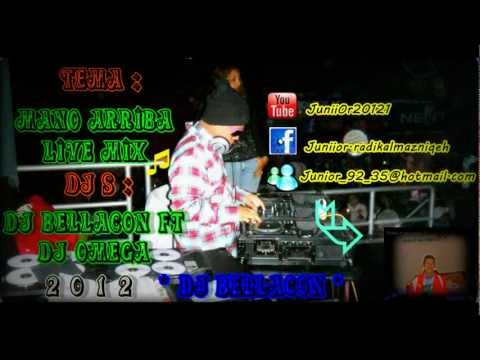 Dj Bellacon Ft Dj Omega ♪♫♪ Mano Arriba Live Mix ♪♫♪ El Mas Duro The Mixtape 2012