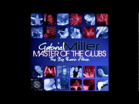 Gabriel Miller - Master Of The Clubs (DJ Steroid Remix)