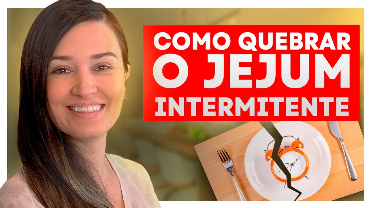 Quebrando o JEJUM INTERMITENTE: o que comer para potencializar o seu emagrecimento?