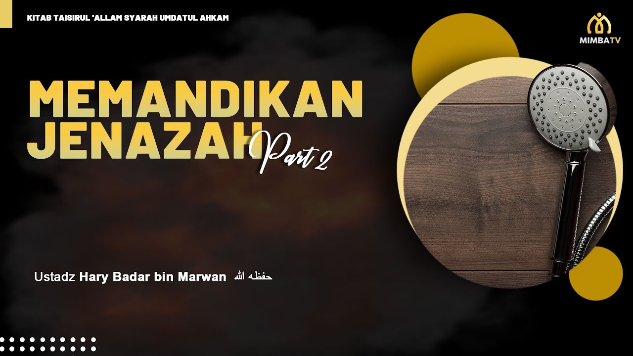 KAJIAN RUTIN KITAB TAISIRUL ‘ALLAM SYARAH UMDAHTUL AHKAM Pembahasan: “MEMANDIKA…