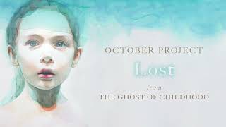 October Project - Lost - The Ghost of Childhood