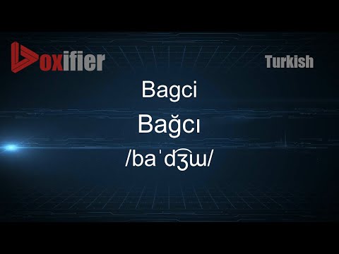 How to Pronounce Bagci (Bağcı) in Turkish - Voxifier.com