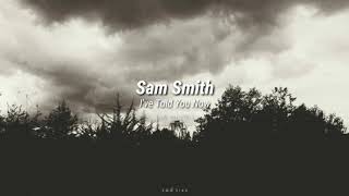 Sam Smith-I've Told You Now (sub español)