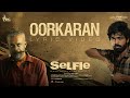 Selfie - Oorkaran Lyric | G.V. Prakash Kumar | Gautham Vasudev Menon | V.Creations | Mathi Maran