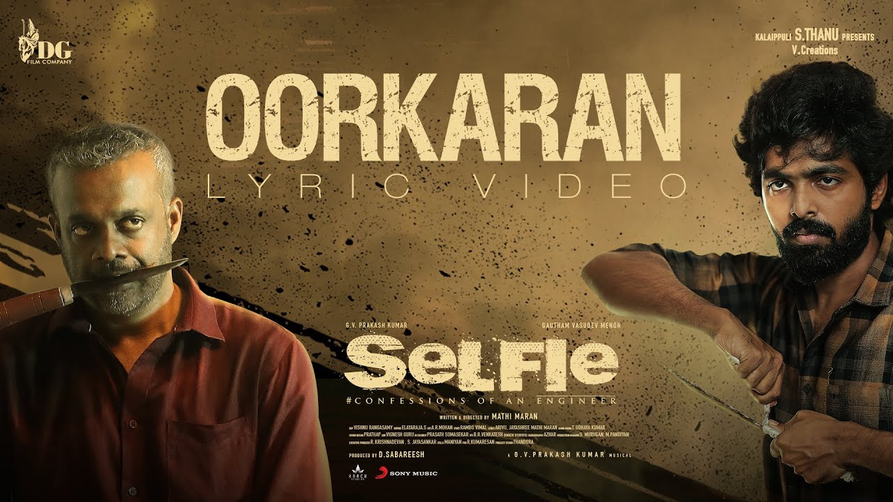 Oorkaran Song Lyrics | Selfie | Arivu