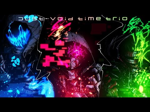 【Dust! Void Time Trio】- [Phase 3] 『 破滅の空想 (Hametsu No Kūsō) 』