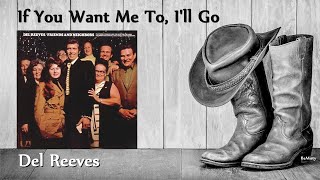Del Reeves - If You Want Me To, I'll Go