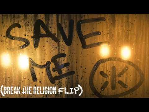 Keys N Krates - Save Me (Break †he Religion Flip)