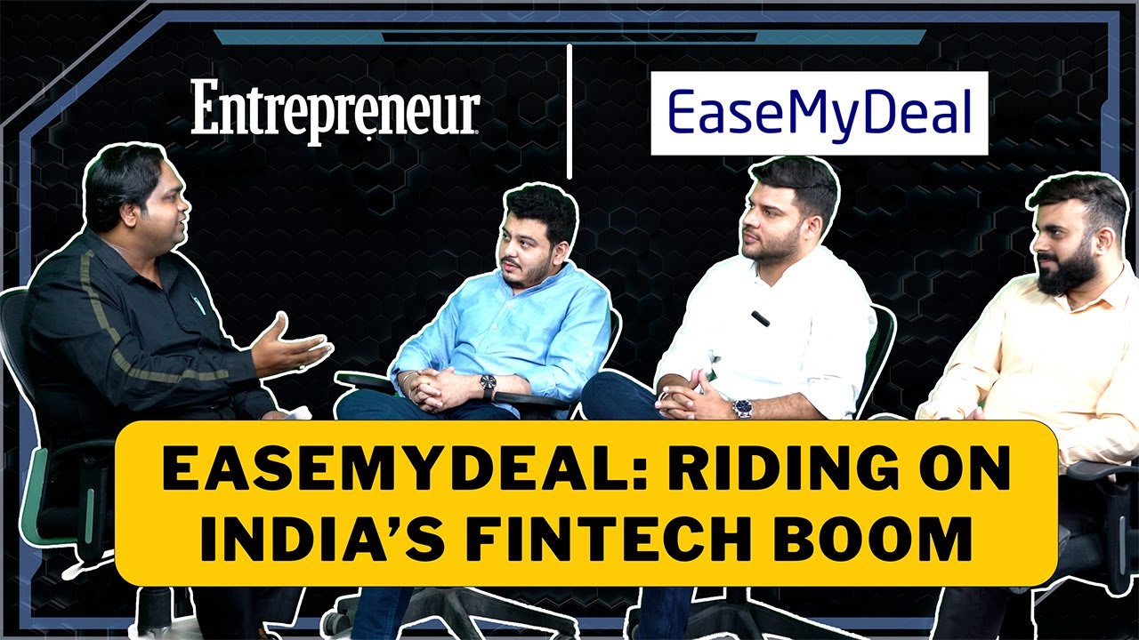 How EaseMyDeal Built a Successful Fintech Company Leveraging India's Digital Revolution
