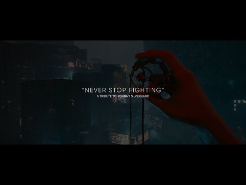 Cyberpunk 2077 |  Johnny Silverhand Tribute | Never Stop Fighting