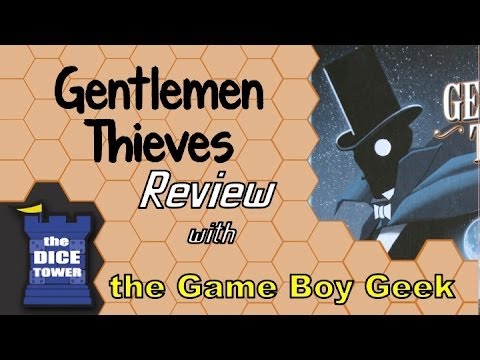 The Game Boy Geek (Dice Tower) Reviews The Gentlemen Thieves