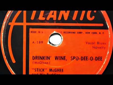 Henry "Stick" McGhee And His Buddies - Drinkin' Wine, Spo-Dee-O-Dee. (Atlantic Records, 1949).