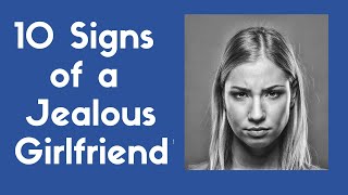 Signs of a Jealous Girlfriend