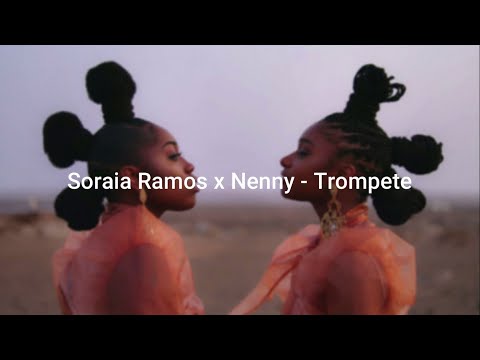 Soraia Ramos x Nenny - Trompete (Letra /Lyric)