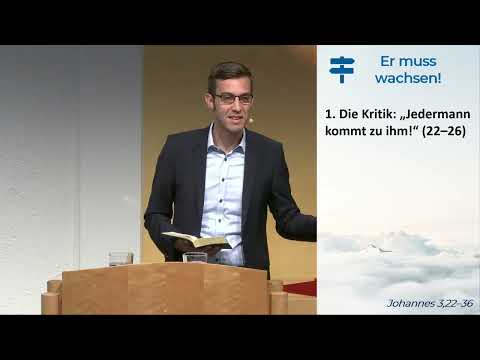 Johannes 3, 22-36 - Er muss wachsen! - 08.10.2023
