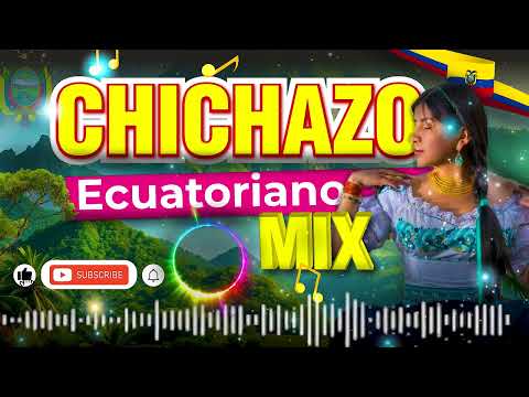 CHICHAZO MIX ECUATORIANO  2024 - BUENOS ÉXITOS