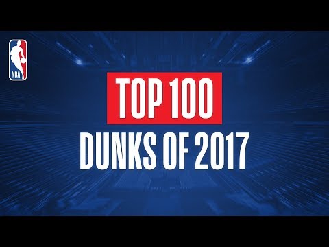 Top 100 Dunks From 2017