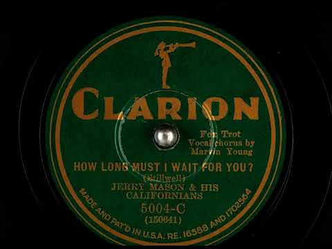 HOW LONG MUST I WAIT FOR YOU - JERRY MASON & HIS CALIFORNIANS v. Marvin Young 1930 Clarion 5004-C