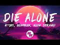 K-391, Hoaprox, Nick Strand - Die Alone (Lyrics)