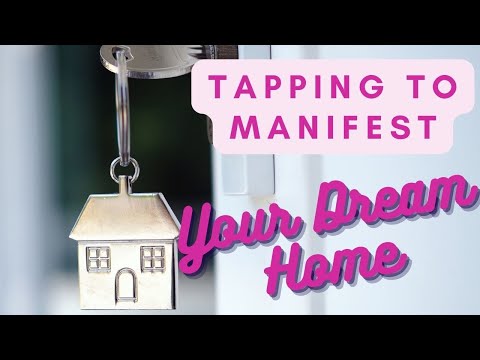 Manifest your dream home with Tapping