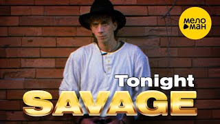 Savage - Tonight