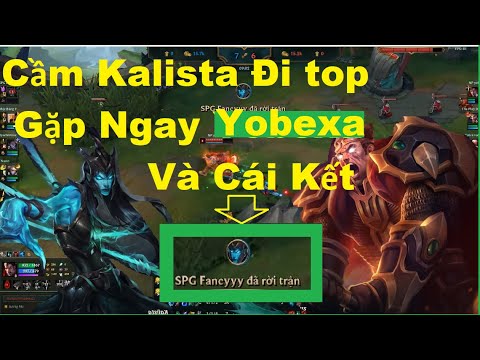 Cầm Kalista Đi Top Gặp Ngay Yobexa Trùm Darius Và Cái Kết Phải AFK /Game Là Dễ