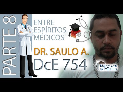 DcE 754 - [SÉRIE - ENTRE ESPÍRITOS MÉDICOS] Entidade Dr  Saulo Antunes - Médium Victor Ávila