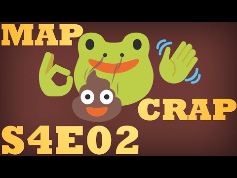 Mapcrap S4E02!
