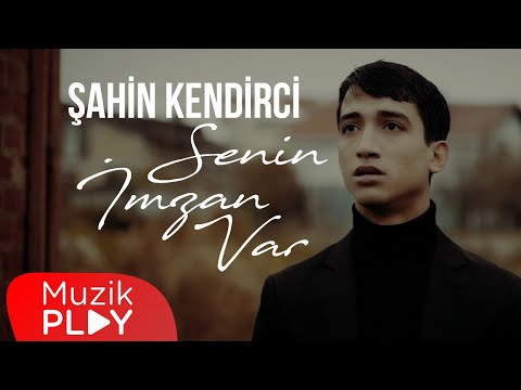 Şahin Kendirci - Senin İmzan Var 
