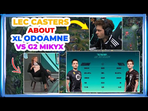 LEC Casters About XL ODOAMNE Being Better Than G2 MIKYX 👀