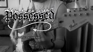 POSSESSED - &quot;Swing of the Axe&quot; (Guitar Cover)