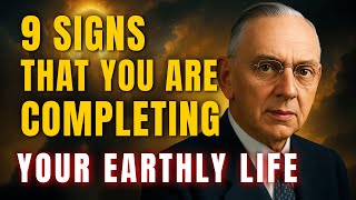 Edgar Cayce: 9 Signs That You Are Completing Your Earthly Life