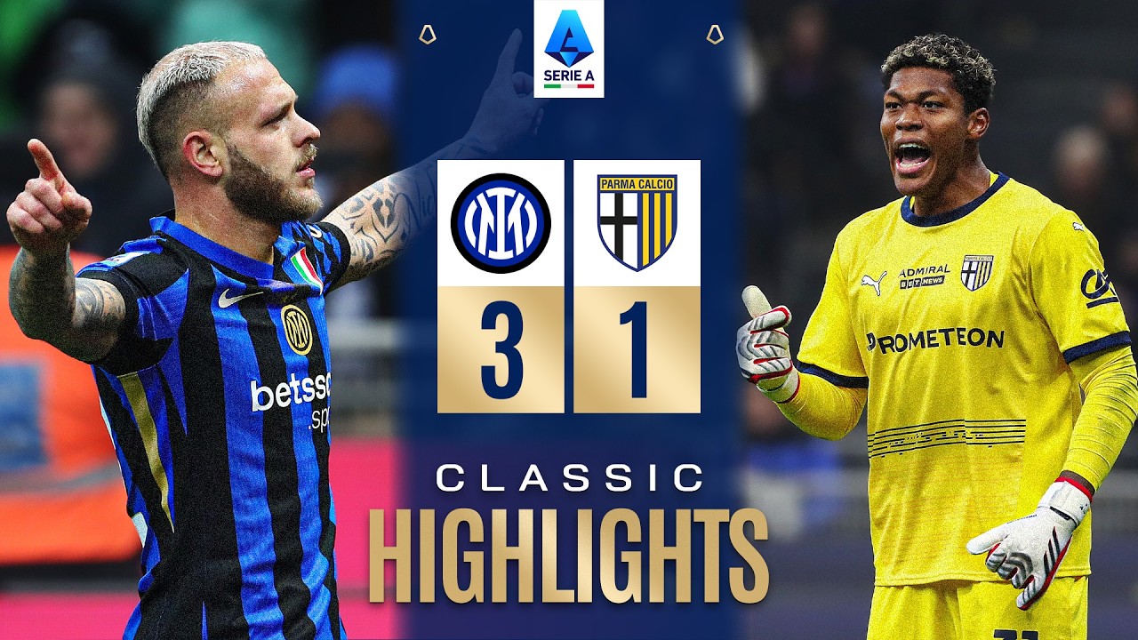 INTER-PARMA 3-1 | CLASSIC HIGHLIGHTS SERIE A 2024/25