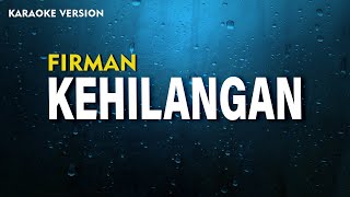 Download lagu Firman - Kehilangan (Karaoke Version) mp3