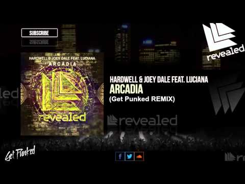 Hardwell & Joey Dale feat. Luciana - Arcadia (Get Punked Remix)